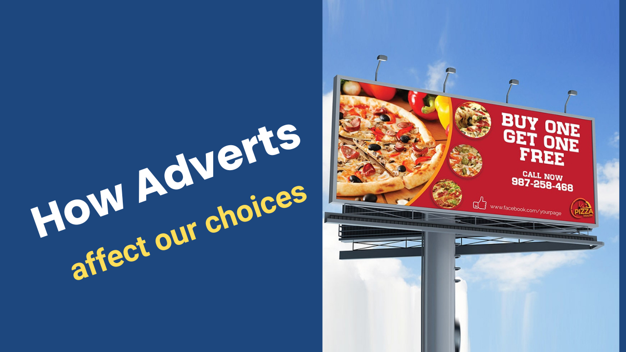 How Adverts Affect Our Choices