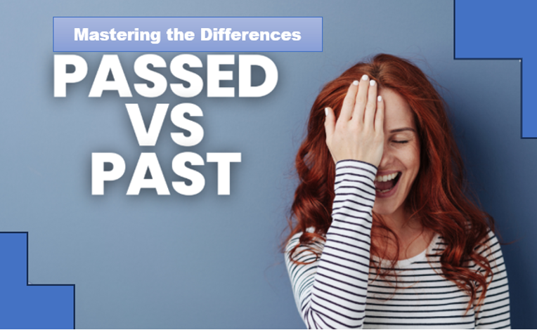 Passed vs. Past : Mastering the Differences
