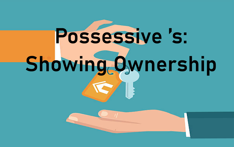 Possessive ’s: Showing Ownership