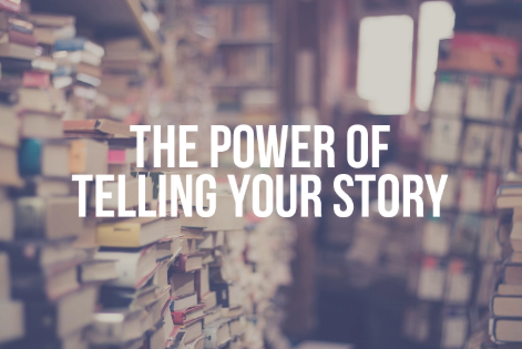 The Power of Telling Your Story