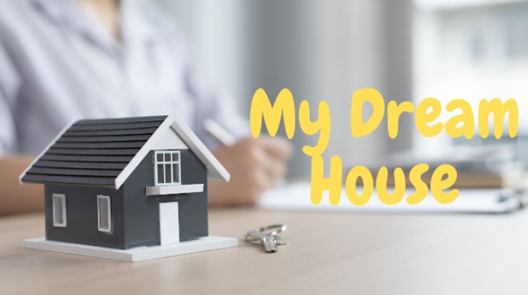 TALKING ABOUT YOUR DREAM HOUSE