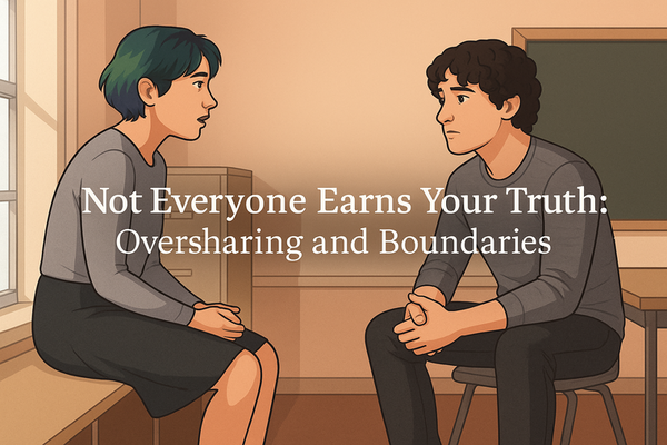 The Line Between Honesty and Oversharing