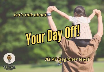 Talking About Your Day Off!