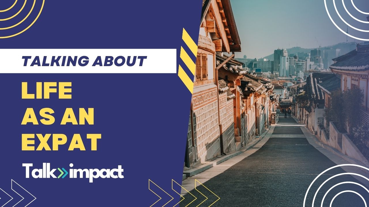 Life as an Expat: Challenges and Opportunities