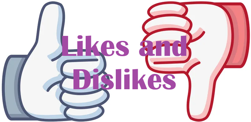Likes and Dislikes