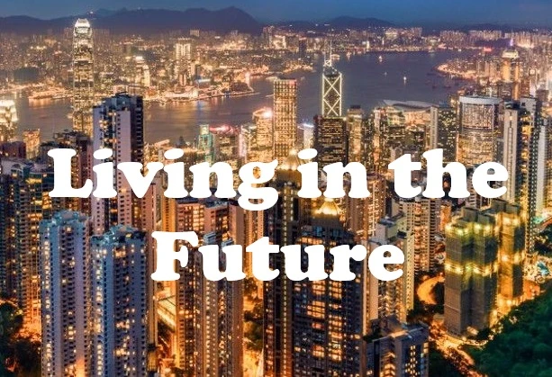 Living in the future