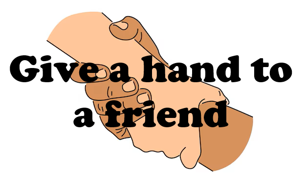Give a hand to a friend