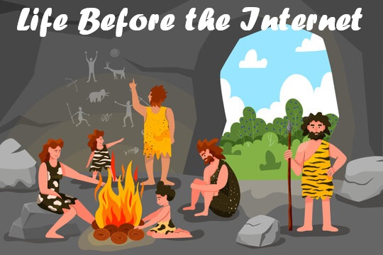 Life before the Internet