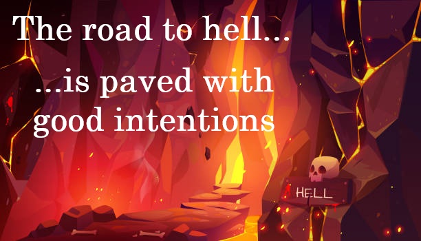 The road to hell...