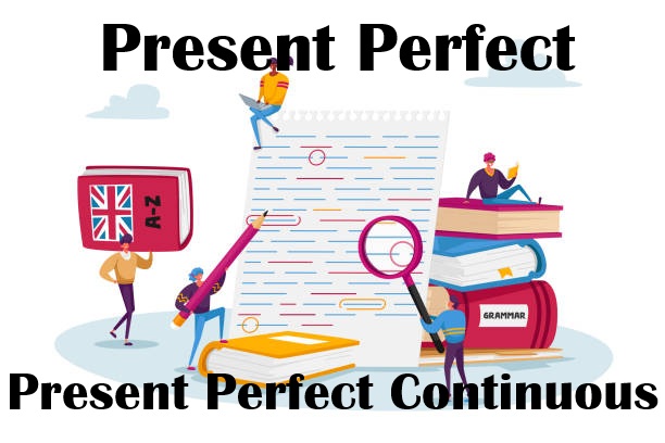 Present perfect and Present perfect continuous