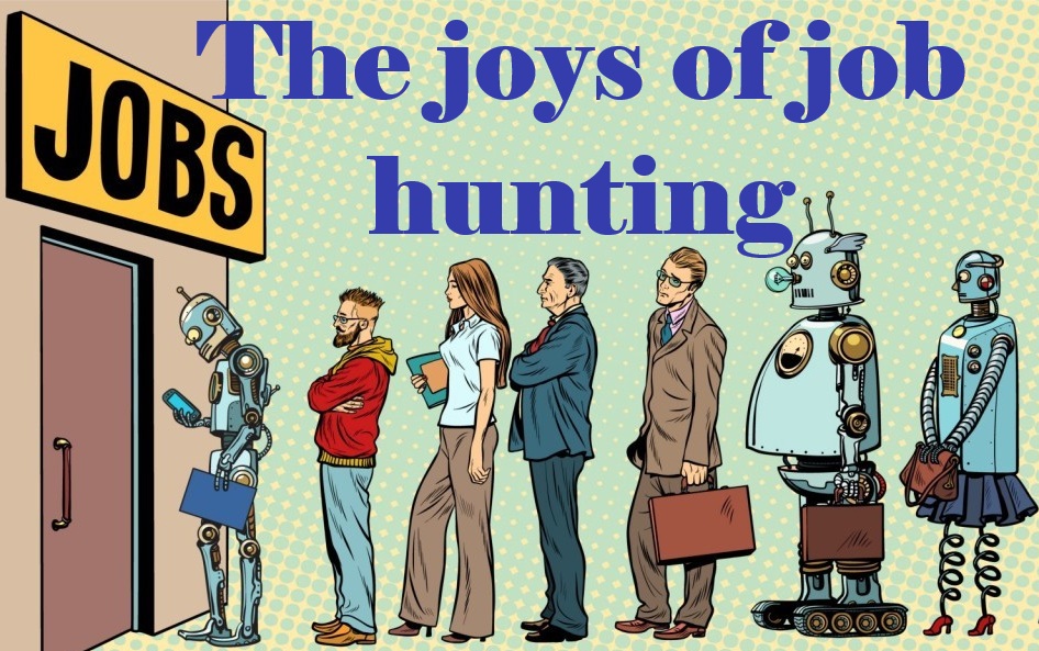 The joys of job hunting
