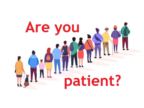 Are you patient?
