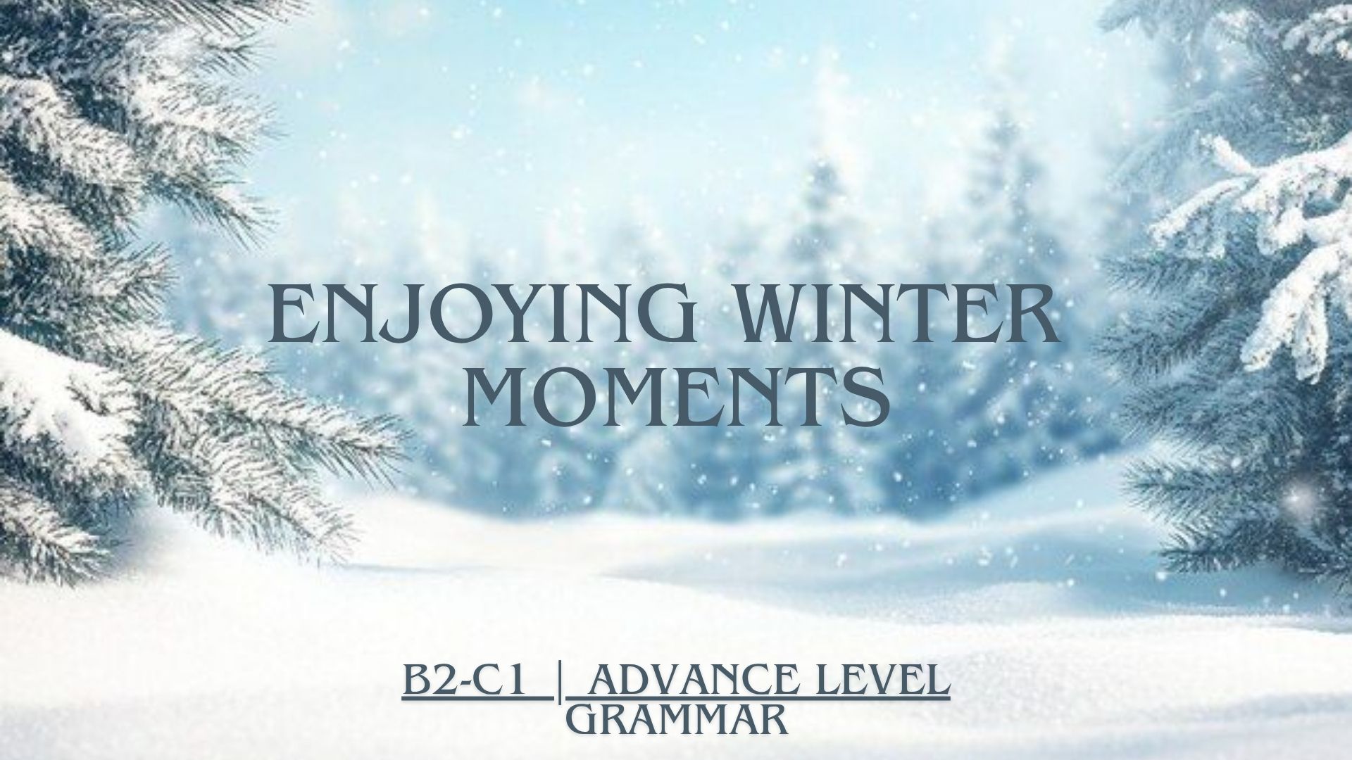 Enjoying Winter Featuring Gerunds ❄️