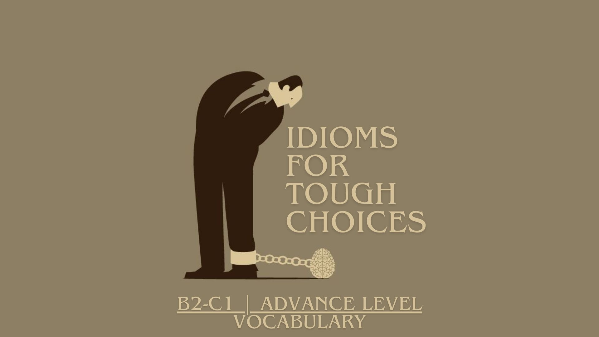 Idioms for Tough Choices