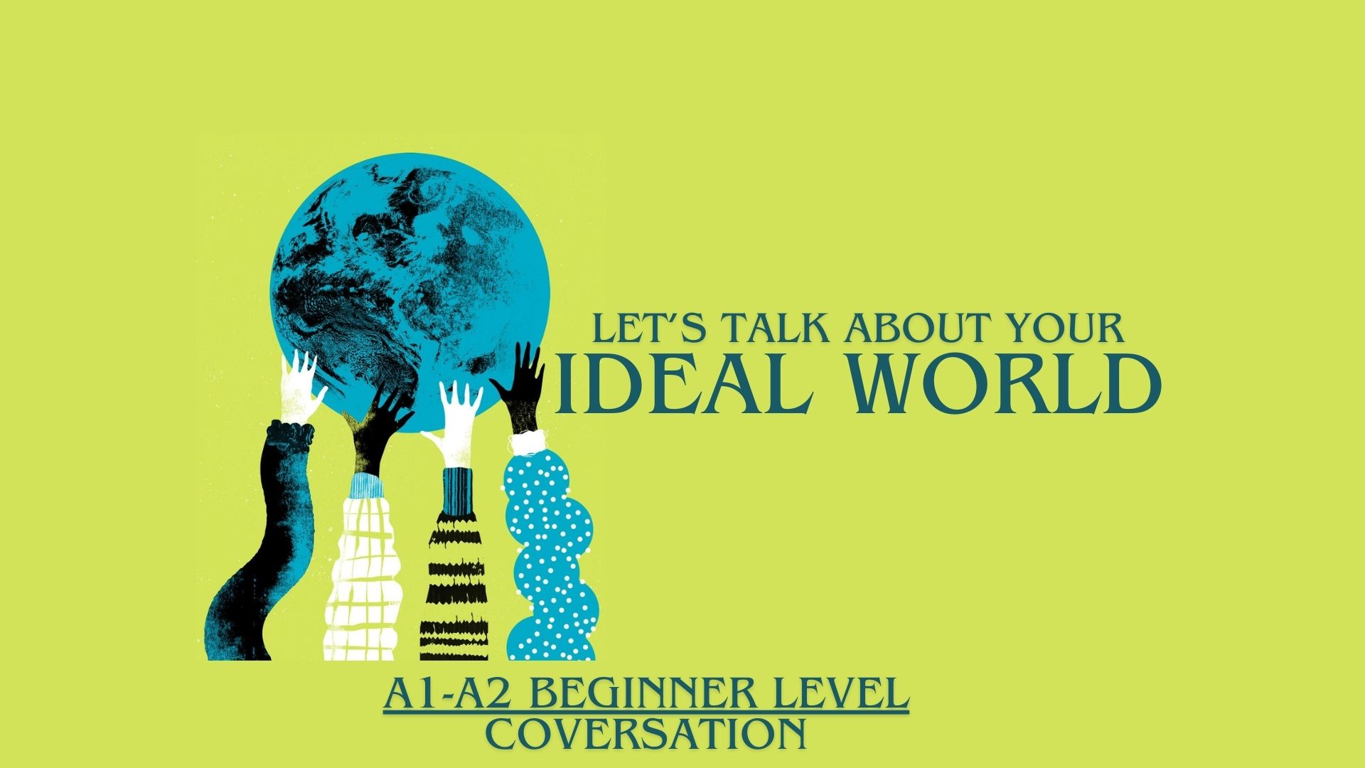 What Would Your Ideal World Look Like?