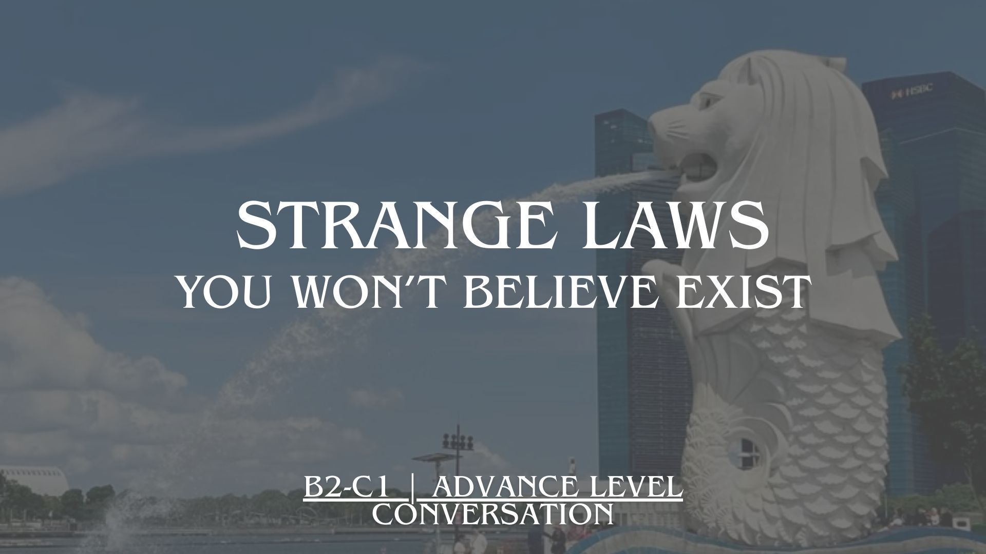 STRANGE LAWS FROM AROUND THE WORLD