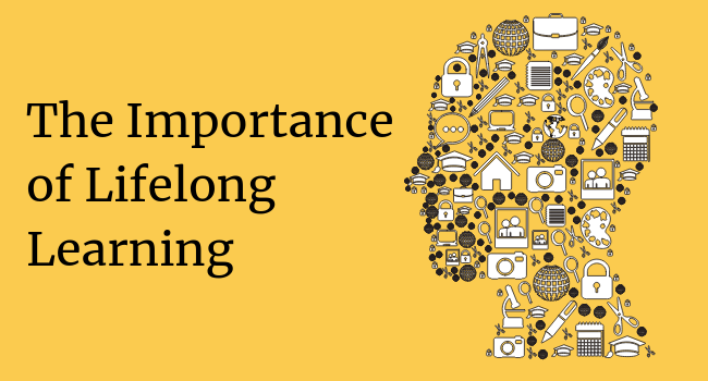 Lifelong Learning - Why You NEED to be a Lifelong Learner