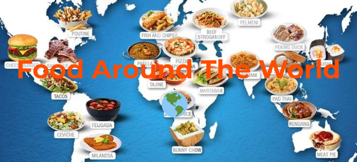 Foods from Around the World I Want to Try