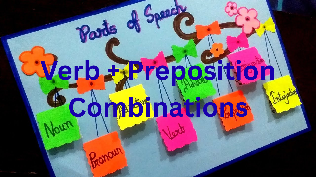 Verb + Preposition Combinations