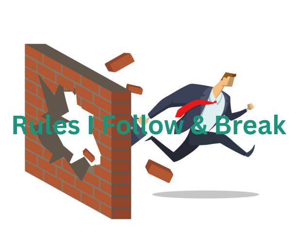 Rules I Follow — and Rules I Like to Break