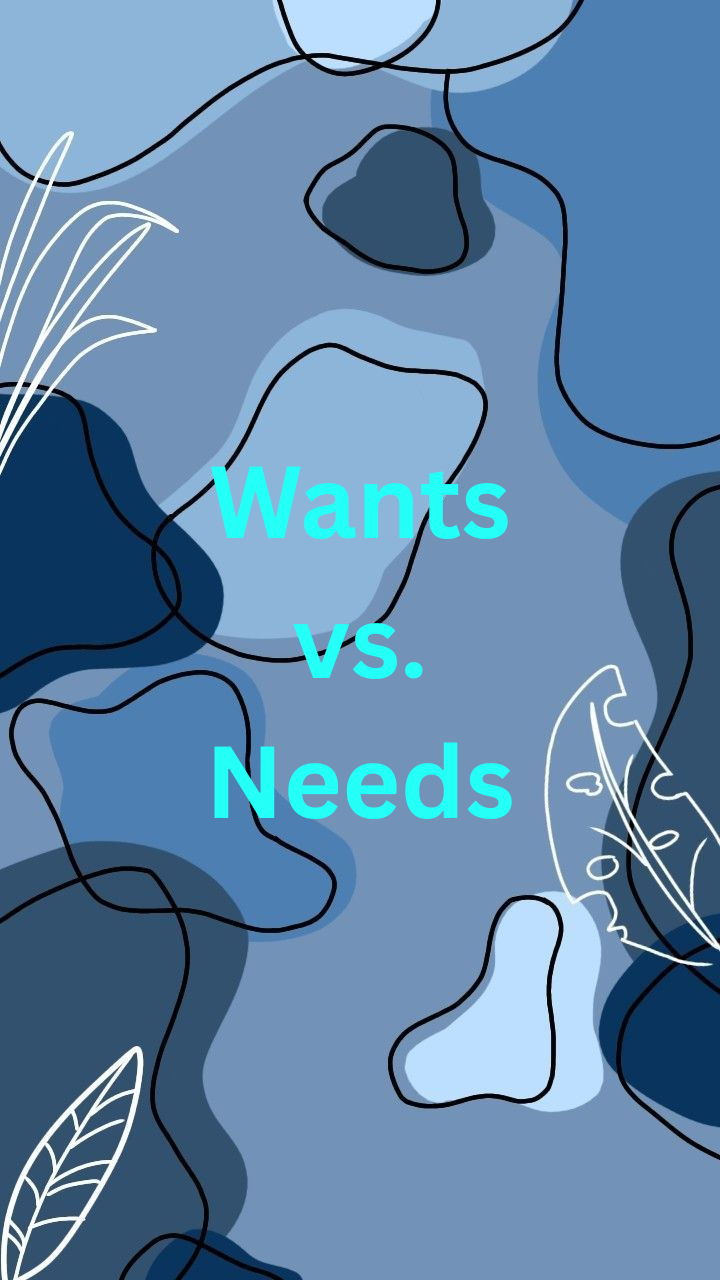 The Difference Between Wanting and Needing
