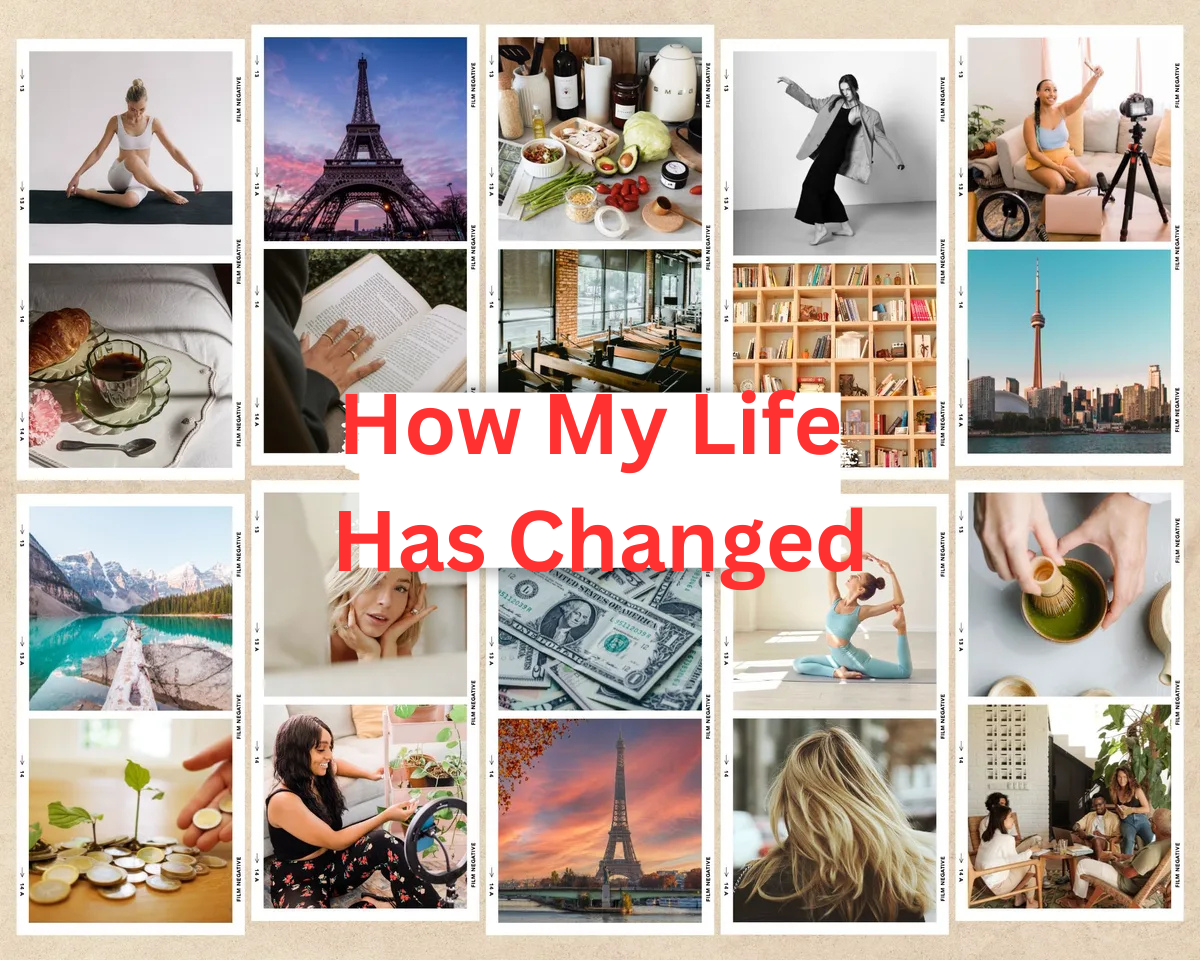 How My Life Has Changed