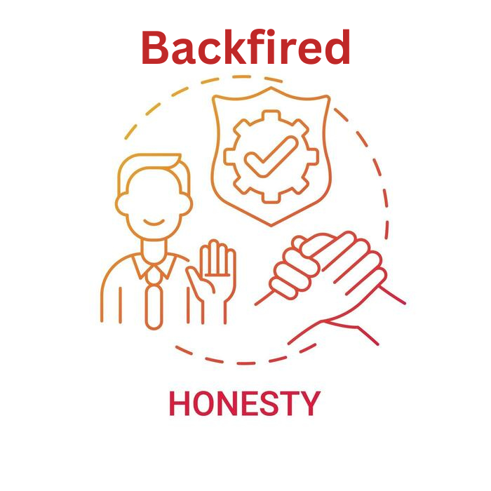 When Honesty Backfires — Before It Sets You Free