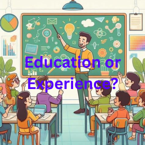 Education or Experience: What Matters More?